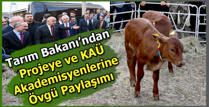 Tarım Bakanı'ndan Projeye ve KAÜ Akademisyenlerine Övgü Paylaşımı