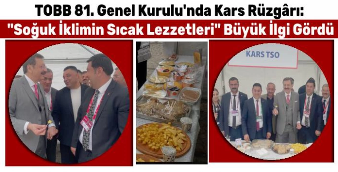 TOBB 81. Genel Kurulu'nda Kars Rüzgârı: 