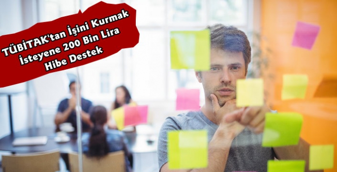 TÜBİTAK'tan İş Kurmak İsteyene 200 Bin Liralık Hibe