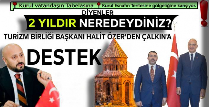 Turizm Başkanı Özer'den Çalkın'a Destek Açıklaması