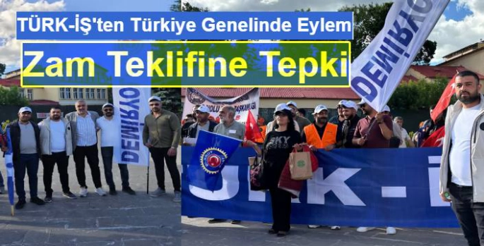 TÜRK-İŞ'ten Türkiye Genelinde Eylem: Kars'ta Hükümetin Zam Teklifine Tepki