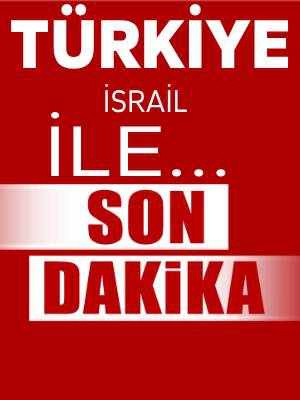 Türkiye İsrail'le Tüm Ticari İlişkilerini Durdurdu