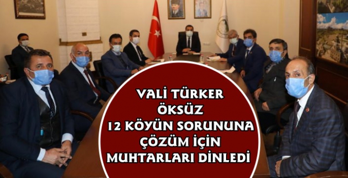 Vali Türker Öksüz 12 Köyün Muhtarının Sorunlarını Dinledi