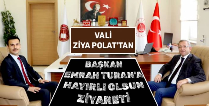 Vali Ziya Polat'tan Başkan Emrah Turan'a Hayırlı Olsun Ziyareti