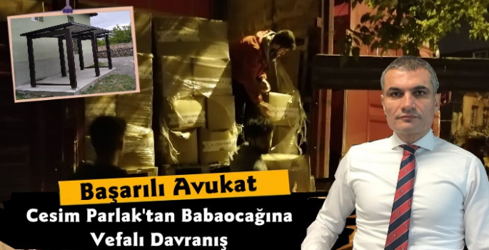 Vefalı Avukat Cesim Parlak İlçesini Unutmadı