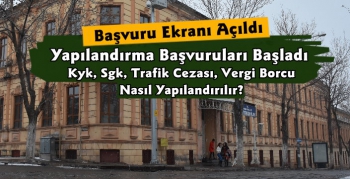 Vergi Borcu Yapılandırması Başvuru Ekranı Açıldı,  KYK, SGK, Vergi Borcu Yapılandırması Nasıl Yapılır