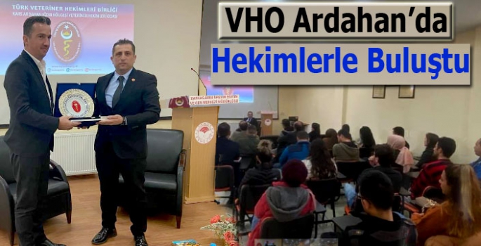 VHO Ardahan'da Hekimlerle Buluştu