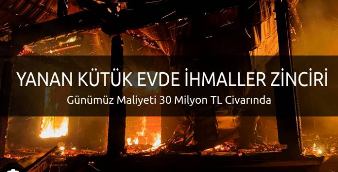 YANAN KÜTÜK EVDE İHMALLER ZİNCİRİ