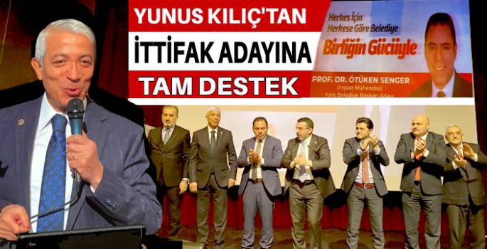 Yunus Kılıç'tan İttifak Adayına Tam Destek