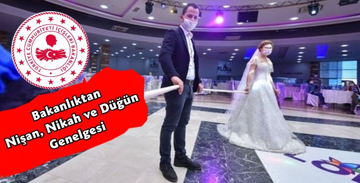 İçişleri Bakanlığı'ndan Düğün, Nişan Genelgesi